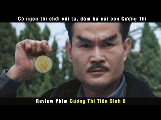 Ma Nữ làm Giang Hồ - review phim Cương Thi Tiên Sinh 6