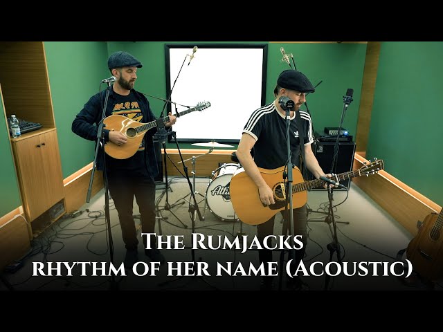 The Rumjacks - Rhythm of her Name (Acoustic)