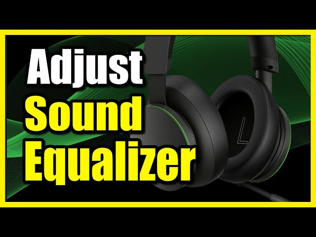 How to Adjust Sound Equalizer on Xbox Wireless Headset (Hear Footsteps Easier)