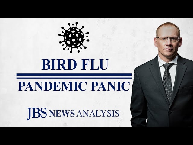 Using the Bird Flu to Scare You Out of Your Freedom | JBS News Analysis