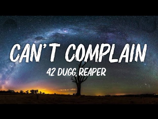 42 Dugg, Reaper - Can't Complain (Lyrics)
