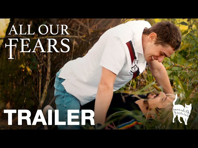 ALL OUR FEARS - Official Trailer - Peccadillo Pictures