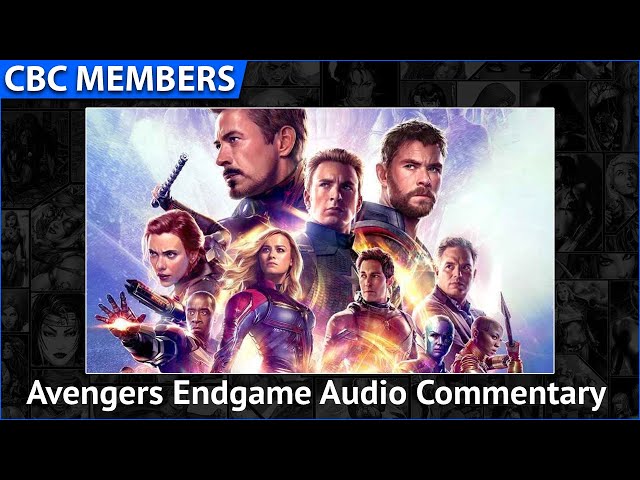 Avengers Endgame Audio Commentary [Members]