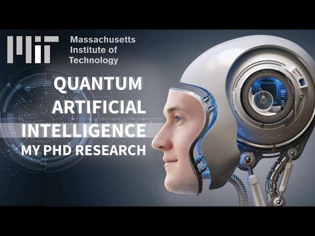 Quantum Artificial Intelligence | My PhD at MIT