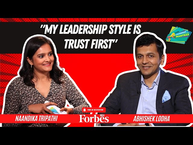 From starting at McKinsey to taking Lodha public, Abhishek Lodha shares his Leadership Mantras