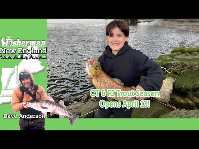 April 11th 2024 New England Video Fishing Forecast with Dave Anderson