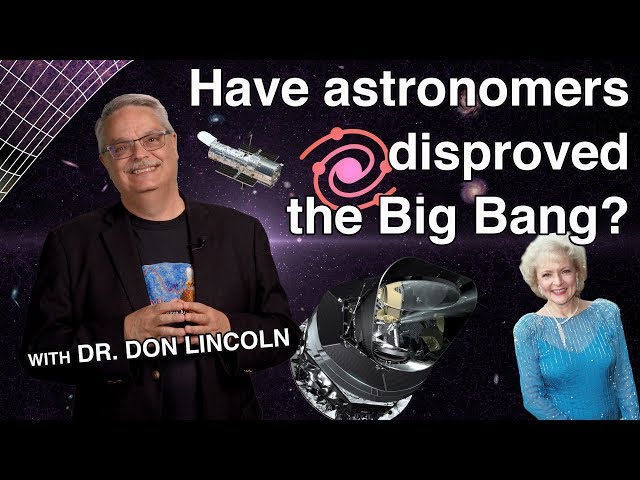 Have astronomers disproved the Big Bang?