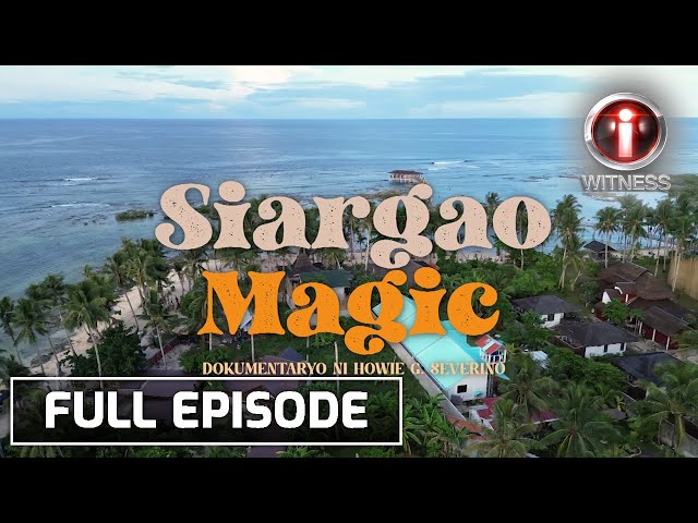'Siargao Magic,' dokumentaryo ni Howie Severino | I-Witness