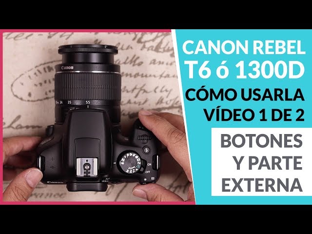 How to start using your Canon Rebel T6 or 1300D. Video 1 of 2 (Buttons & External view)