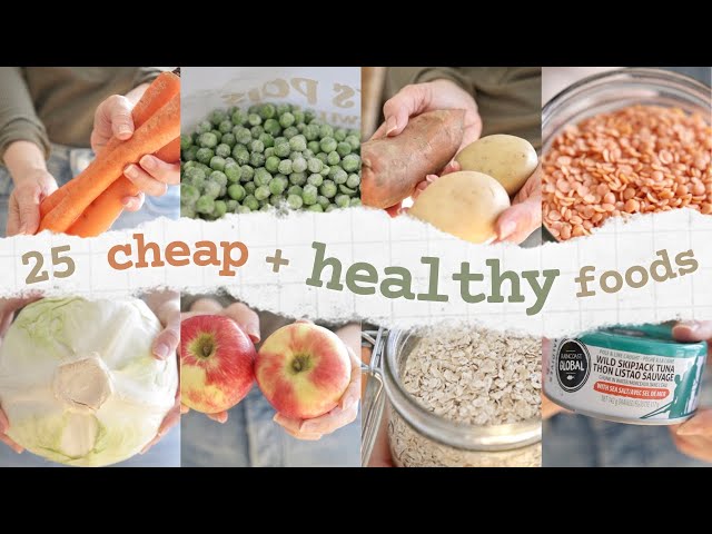 25 HEALTHY + CHEAP FOODS to Buy on a Budget | Save Money on Groceries
