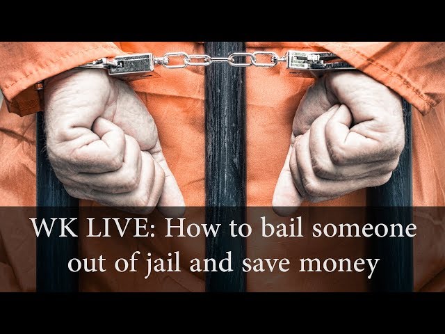 How to Bail Someone Out of Jail and Save Money in the Process