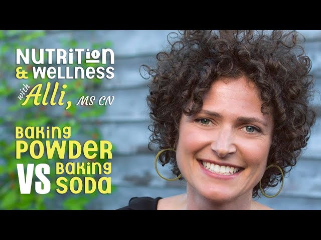 Nutrition & Wellness with Alli, MS CN - Baking Soda vs Baking Powder