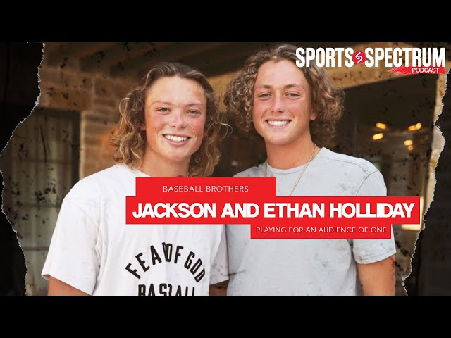 Jackson Holliday and Ethan Holliday on baseball, faith, pressure, marriage and living for Jesus