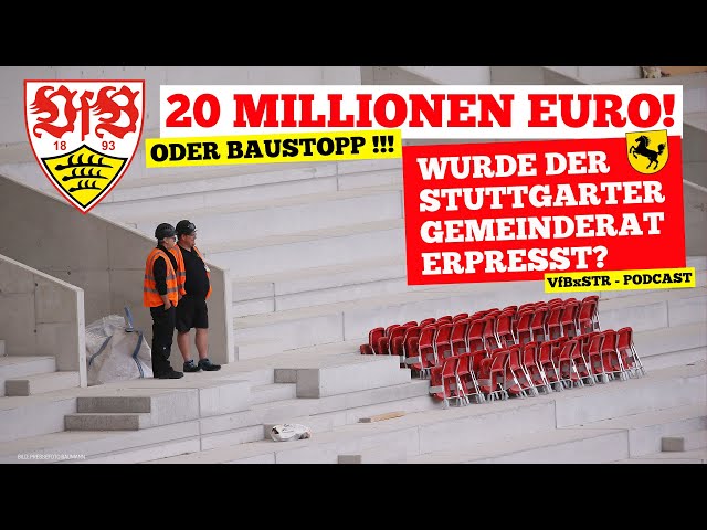 Stadionumbau - Stuttgarter Gemeinderat genehmigt weitere 20-Millionen-Euro-Finanzspritze!