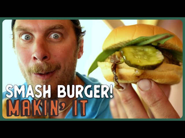 Smash & SECRET SAUCE Burgers | Makin’ It! Episode 7 | Brad Leone