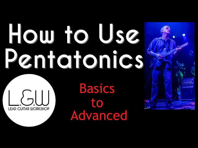 How To Use Pentatonics.