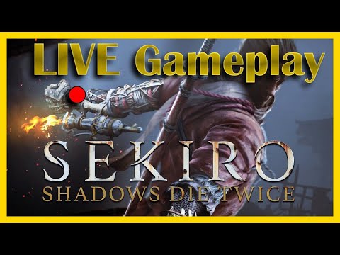 Gameplay of Sekiro Shadow die twice 1st Time!