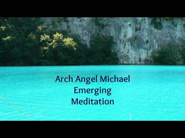 Arch Angel Michael Emerging Meditation