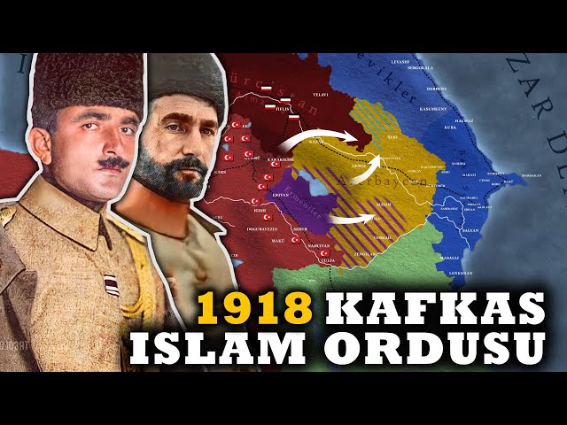 Kafkas İslam Ordusu'nun Azerbaycan ve Dağıstan Harekatı 1918 || DFT Tarih BELGESEL