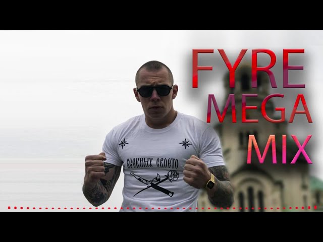Fyre Mega Mix