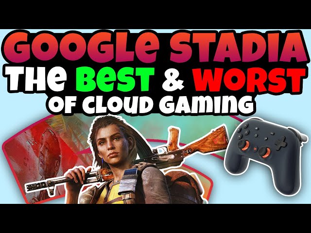 Google Stadia Has Both The Best And Worst Of Cloud Gaming