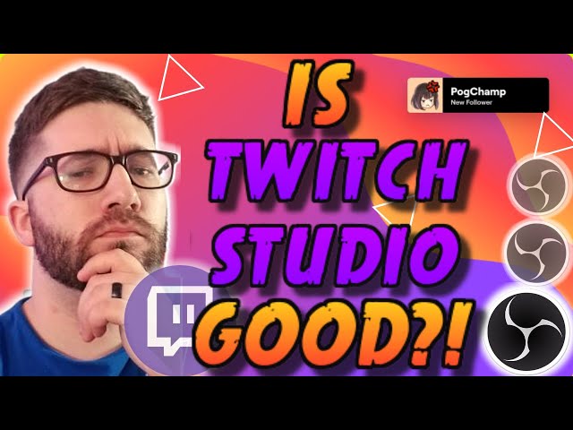 Is Twitch Studio Good? Is Twitch Studio Better than OBS Studio?
