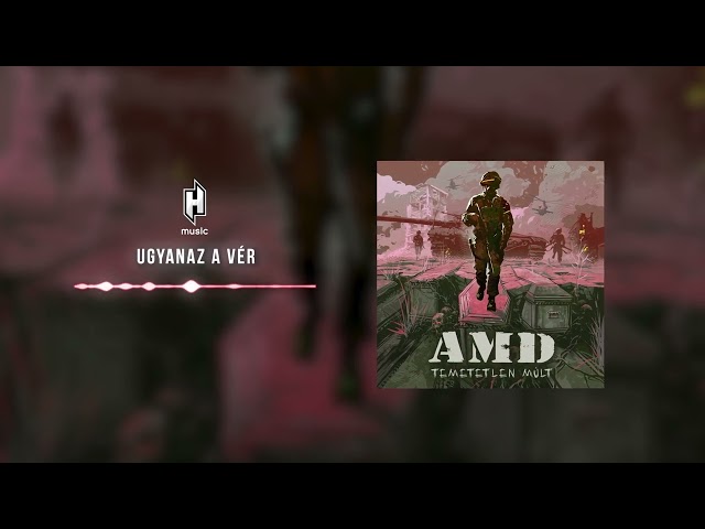 AMD - Ugyanaz a vér (hivatalos szöveges video / official lyric video)