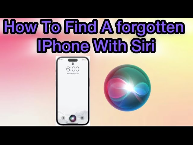 How To Find A forgotten IPhone With Siri