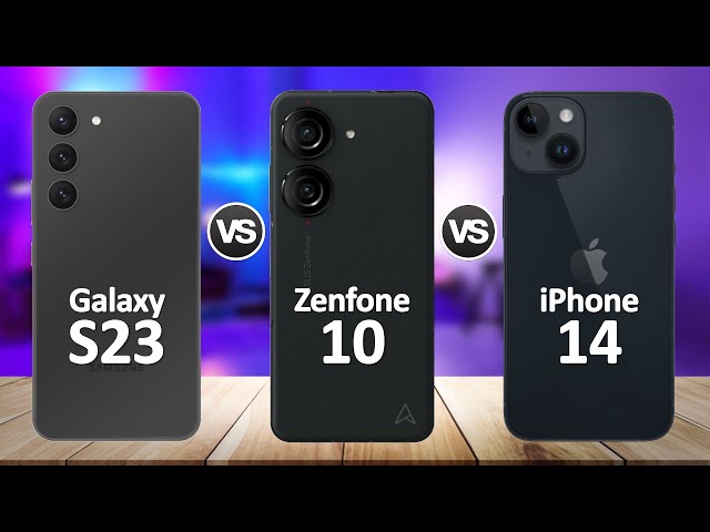 Asus Zenfone 10 VS Samsung Galaxy S23 VS iPhone 14