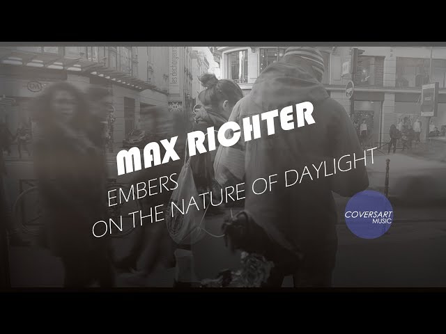 Max Richter - Embers | On the Nature of Daylight