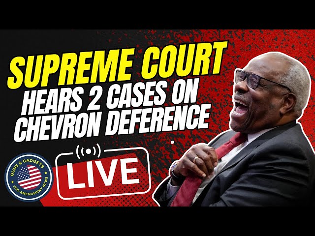 LIVE: Supreme Court Hears 2 Chevron Deference Cases! Will They Reel In ATF?!