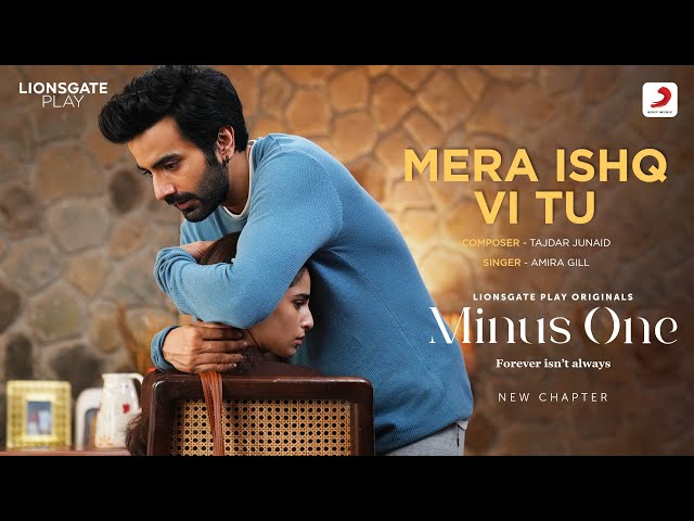 Mera Ishq Vi Tu |Minus One (New Chapter)| Ayush Mehra, Aisha Ahmed| Tajdar Amira|Lionsgate Play
