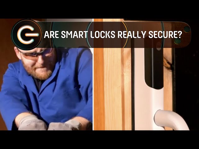 Are smart locks as strong as a traditional lock? | The Gadget Show