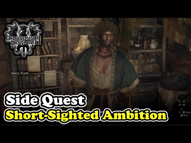 Dragon's Dogma 2 Short-Sighted Ambition Side Quest Walkthrough Guide (Save Isaac's Wife & Daughter)