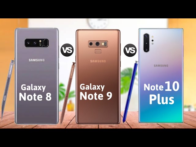 Samsung Galaxy Note 8 vs Samsung Galaxy Note 9 vs Samsung Galaxy Note 10 Plus