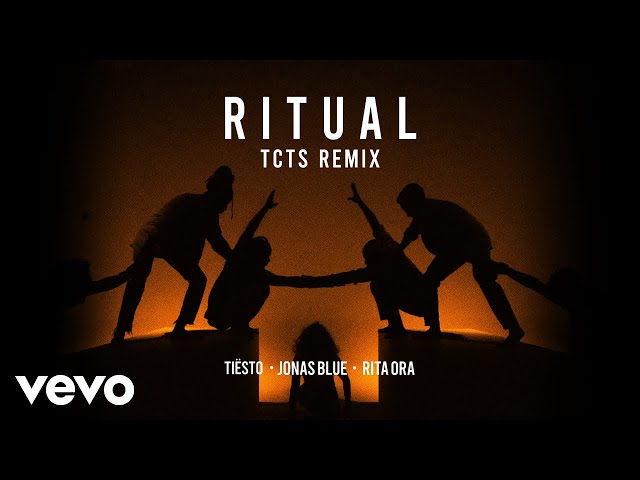 Tiësto, Jonas Blue, Rita Ora - Ritual (TCTS Remix)