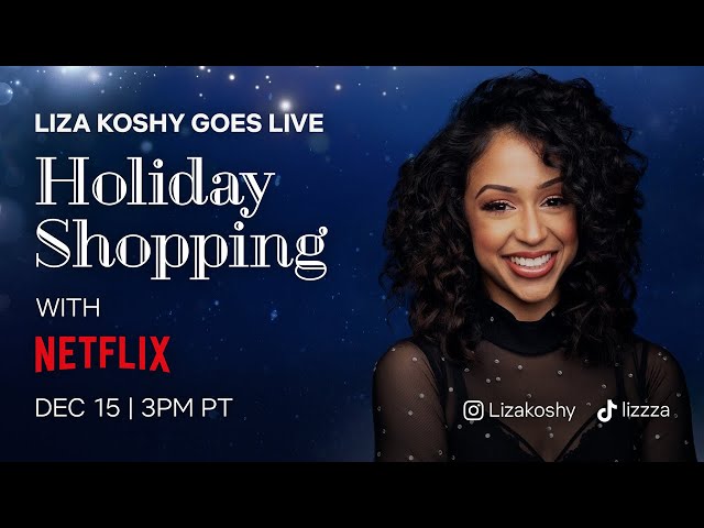 LIVE: Liza Koshy Goes Holiday Shopping with Netflix