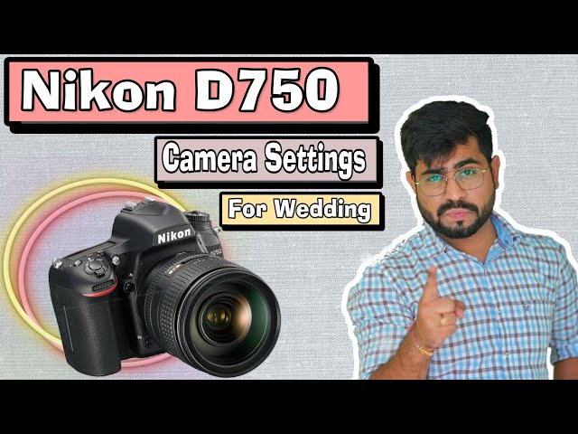 Nikon D750 Best Wedding Settings | Menu Run Through