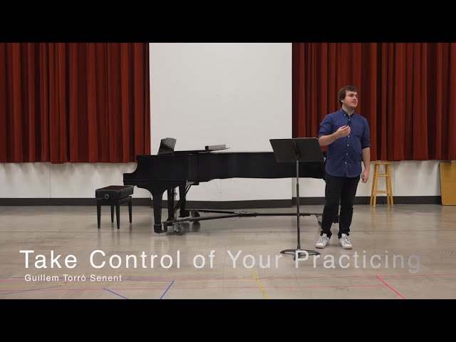 Take Control of Your Practicing - Guillem Torró Senent - The University of Texas at Austin