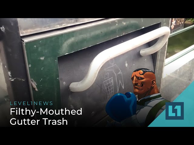 Level1 News June 24 2022: Filthy-Mouthed Gutter Trash