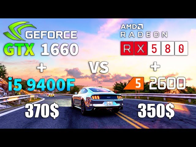 RX 580 + Ryzen 5 2600 vs GTX 1660 + i5 9400F Test in 9 Games