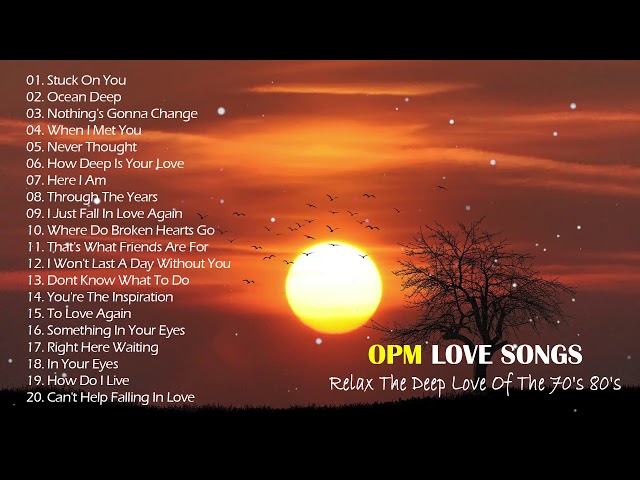 OPM Love Songs - Relax The Deep Love Of The 70's 80's - The Best Of OPM Favorites