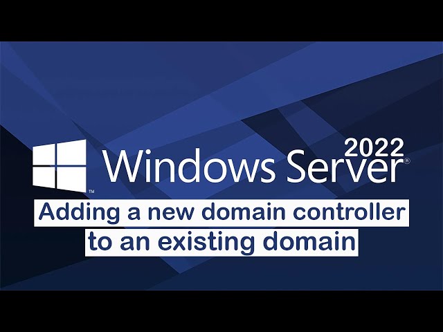 5- Windows Server 2022 Adding Additional Domain Controller to existing Domain or Forest