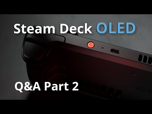 Steam Deck OLED Q&A Part 2 - more questions answered!