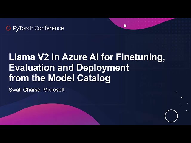 Llama V2 in Azure AI for Finetuning, Evaluation and Deployment from the Model Catalog - Swati Gharse
