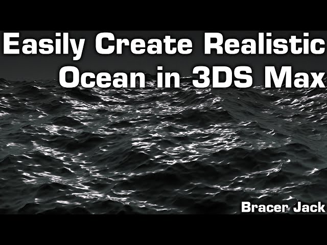Easy Realistic Ocean in 3DS Max [Tutorial]