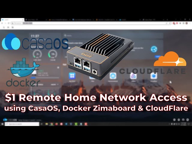 One Dollar Remote Access w/ Docker CloudFlare CasaOS & Zimaboard