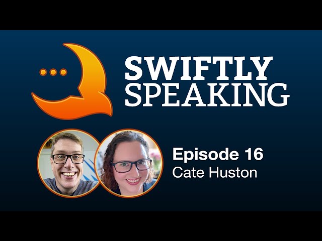 Swiftly Speaking 16: Cate Huston