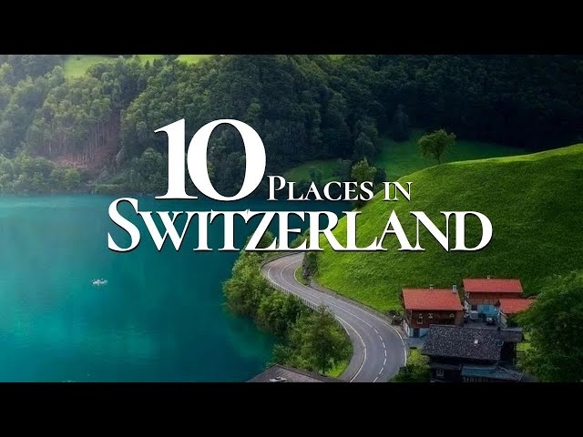 10 Most Beautiful Towns to Visit in Switzerland 4k🇨🇭 | Switzerland 2024
