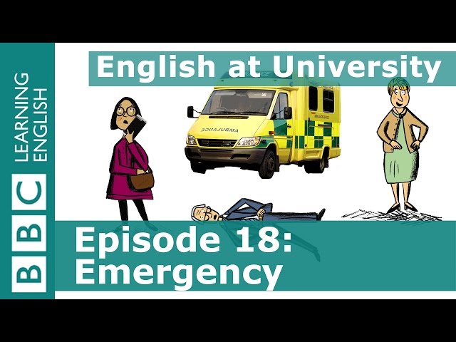 English at University: 18 - Getting help in an emergency and vocabulary related to relaxing